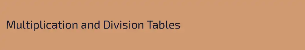 Multiplication and Division Tables